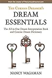 The Curious Dreamer's Dream Essentials: The All-in-One Dream Interpretation Book and Concise Dream D by Nancy Wagaman