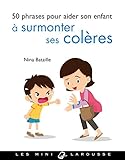 50 phrases pour aider son enfant à surmonter ses colères by