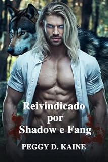 Livro Reivindicado por Shadow e Fang: Um romance sombrio com lobisomens,Desejos proibidos
