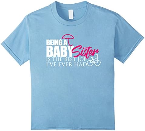 unisex-child Being a Baby Sister IS the Best Job I've Ever Had T-Shirt 8 Baby Blue