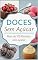 Livro Doces Sem Açúcar mais de 100 Receitas: Para Diabéticos ou Pessoas que querem uma alimentação mais saudável mas sem abrir mão dessas Delícias!