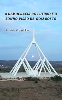 Livro A Democracia do Futuro e o Sonho-Visão de Dom Bosco (Roda e Cruz)