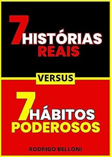Livro 7 HISTÓRIAS REAIS VERSUS 7 HÁBITOS PODEROSOS
