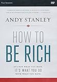 How to Be Rich: A DVD Study: It's Not What You Have. It's What You Do With What You Have.