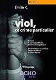 Viol, ce crime particulier: Une victime raconte (French Edition) by 