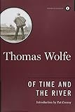 Of Time and the River: A Legend of Man's Hunger in His Youth (Scribner Classics) by Thomas Wolfe