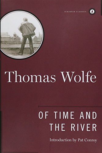 Of Time and the River: A Legend of Man's Hunger in His Youth (Scribner Classics) by Thomas Wolfe
