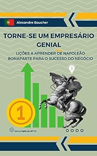 Livro Tornar-se um empresário genial: Lições a aprender de Napoleão Bonaparte para o sucesso dos negócios
