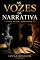 Livro As Vozes da Narrativa: Nem Autor, Nem Leitor