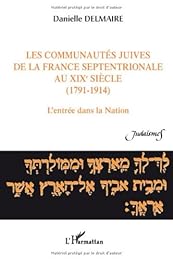 Les  communautés juives de la France septentrionale au XIXe siècle, 1791-1914