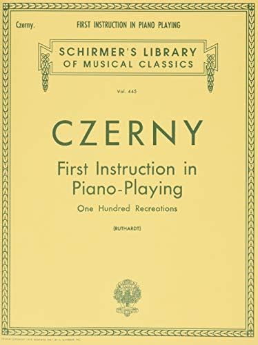 First Instruction in Piano Playing (100 Recreations): Schirmer Library of Classics Volume 445 Piano Technique