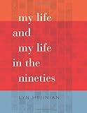 My Life and My Life in the Nineties (Wesleyan Poetry Series)