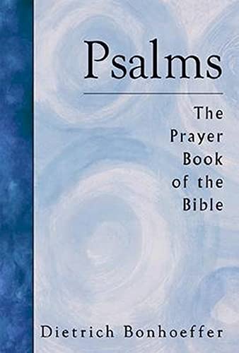 Psalms: The Prayer Book of the Bible: Bonhoeffer, Dietrich: 9780806614397: Amazon.com: Books