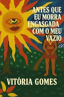 Livro Antes que eu morra engasgada com o meu vazio