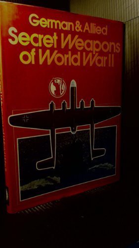 German and Allied Secret Weapons of World War II