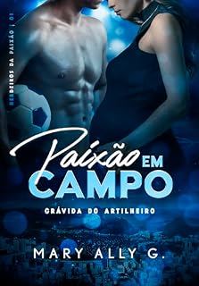 Livro Paixão em Campo: Grávida do Artilheiro (Herdeiros da Paixão)