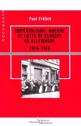 Impérialisme, guerre et lutte de classes en Allemagne, 1914-1918