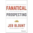 Fanatical Prospecting: The Ultimate Guide to Opening Sales Conversations and Filling the Pipeline by Leveraging Social Sellin