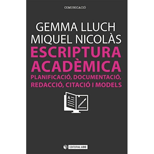 Escriptura acadèmica. Planificació, documentació, redacció, citació i models (Manuals)