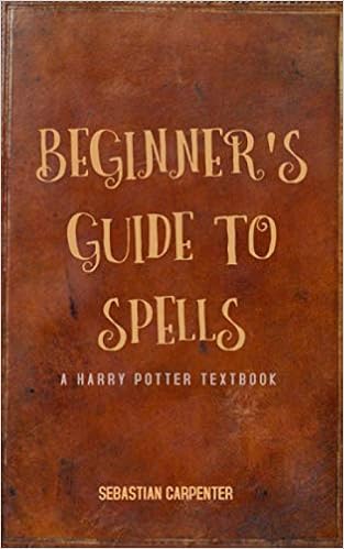 Beginner S Guide To Spells A Harry Potter Textbook Carpenter Sebastian Amazon Co Uk Books