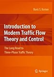 Introduction to Mode Traffic Flow Theory and Control:The Long Road to Three-Phase Traffic Theory