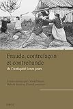 Fraude, contrefaçon et contrebande de l'Antiquité à nos jours by 