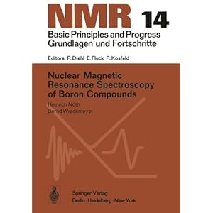 Nuclear Magnetic Resonance Spectroscopy of Boron Compounds (NMR Basic Principles and Progress)