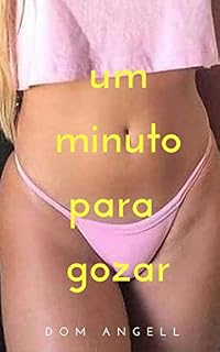 Livro Um minuto para gozar : Parte 1