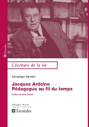 Jacques Ardoino, pédagogue au fil du temps