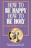 How to Be Happy - How to Be Holy