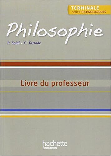 Philosophie Terminale Series Technologiques Livre Du Professeur Ed 2013 Amazon Fr Solal Philippe Tarrade Celine Livres