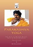 Paramashiva Yoga (The Path to Mother Divine, Shiva & The Guru Parampara)