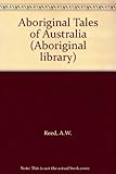Front cover for the book Aboriginal tales of Australia by A. W. Reed