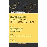 PROBLEMS AND SOLUTIONS ON ELECTROMAGNETISM (Major American Universities Ph.D. Qualifying Questions and Solutions)