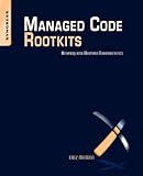 Managed Code Rootkits: Hooking into Runtime Environments by Erez Metula
