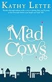 Front cover for the book Mad Cows by Kathy Lette