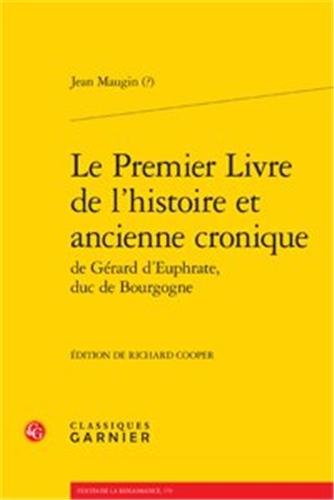 Le  premier livre de l'histoire et ancienne cronique de Gerard d'Euphrate, duc de Bourgogne