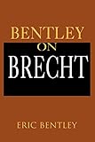 Bentley on Brecht: Paperback Book by 