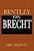 Bentley on Brecht: Paperback Book by 
