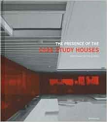 The Presence Of The Case Study Houses Ethel Buisson