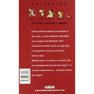 El caso del director del colegio desenmascarado / The Case of the Unmask School Director (Cuatro Amigos Y Medio/4 1/2 Friends) (Spanish Edition)