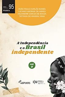 Livro A Independência e o Brasil independente Vol. II