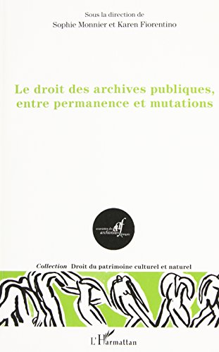 Le  droit des archives publiques, entre permanence et mutations