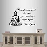 Wall Vinyl Decal Home Decor Art Sticker Buddha Qoute No Matter How Hard the Past You Can Always Begin Again Yoga Meditation Room Removable Stylish Mural Unique Design