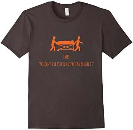 Mens EMT - We Can't Fix Stupid. But We Can Sedate It Large Asphalt