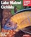 Lake Malawi Cichlids (Complete Pet Owner's Manuals) by