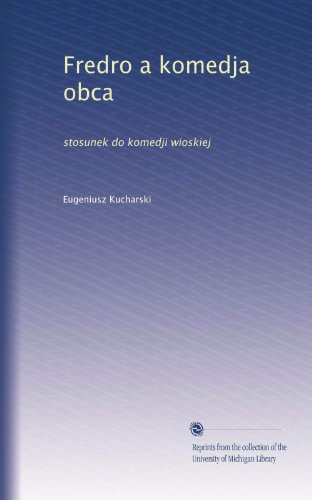 Fredro a komedja obca: stosunek do komedji wioskiej (Polish Edition)