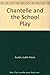 Chantelle and the School Play 0963861433 Book Cover