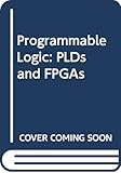 Programmable Logic PLDs & FPGAs by