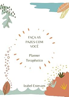 Livro Faça as pazes com você - Planner Terapêutico